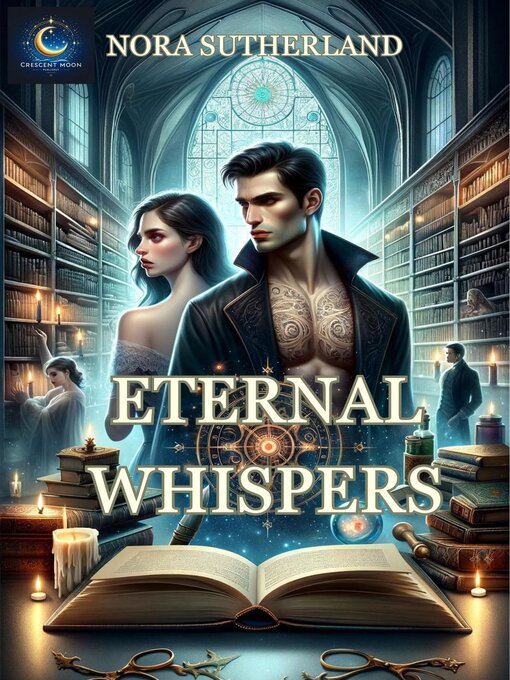 Title details for ETERNAL WHISPERS by Nora Sutherland - Available